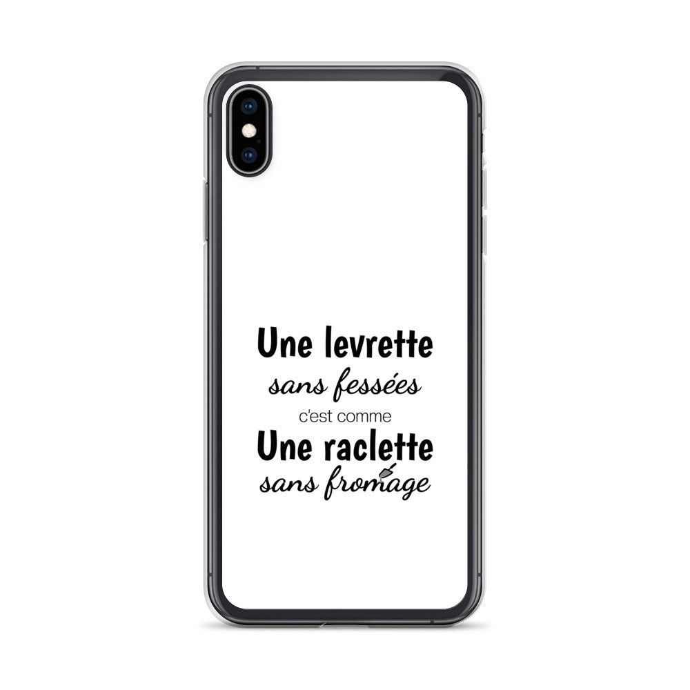 Coque iPhone Une levrette sans fessées c'est comme une raclette sans fromage - Sedurro