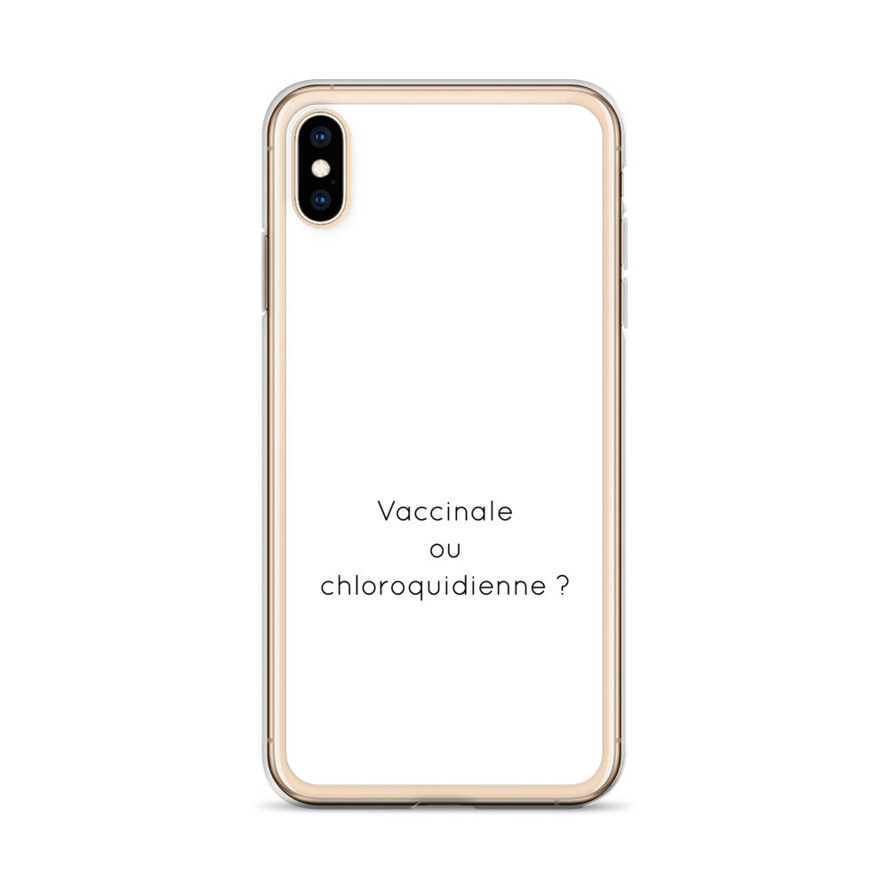 Coque iPhone Vaccinale ou chloroquidienne iPhone XS Max - Sedurro