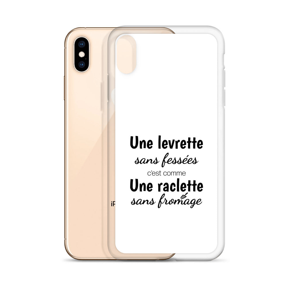 Coque iPhone Une levrette sans fessées c'est comme une raclette sans fromage - Sedurro