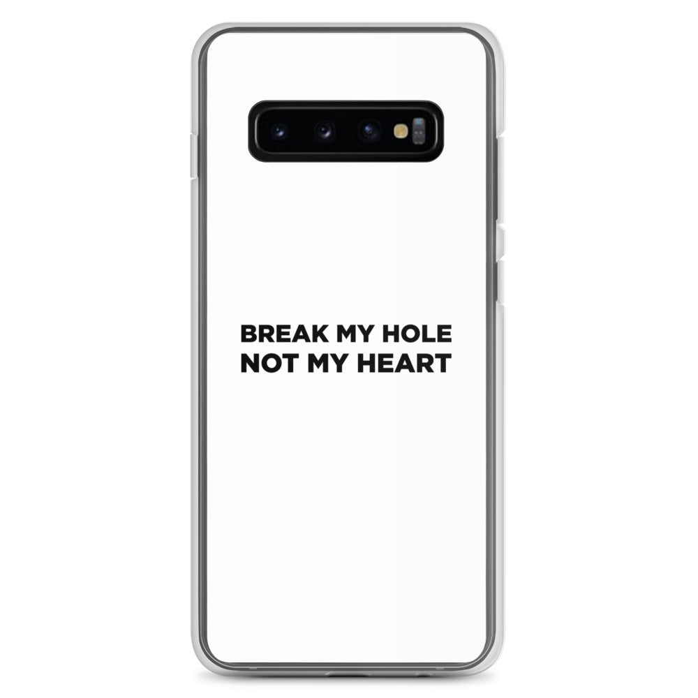 Coque Samsung Break my hole not my heart - Sedurro