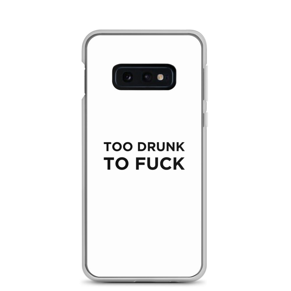 Coque Samsung Too drunk to fuck - Sedurro