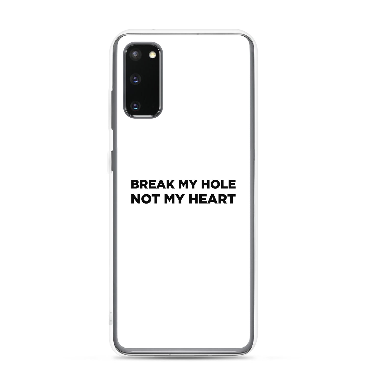 Coque Samsung Break my hole not my heart - Sedurro