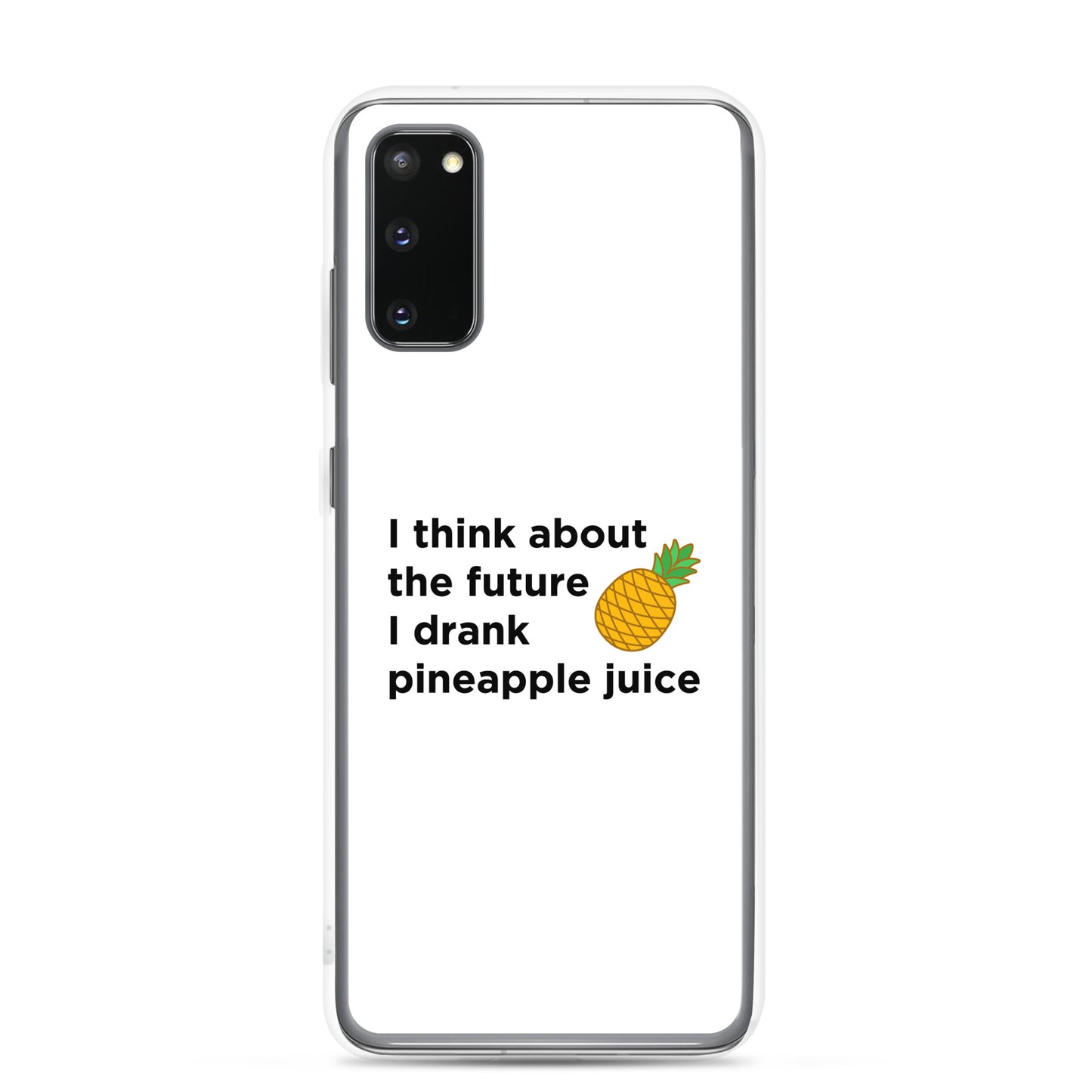 Coque Samsung I think about the future I drank pineapple juice - Sedurro