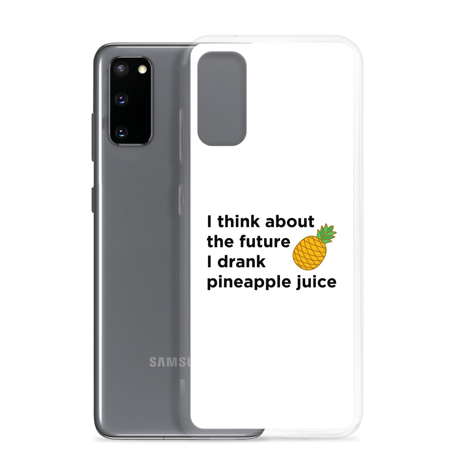 Coque Samsung I think about the future I drank pineapple juice - Sedurro