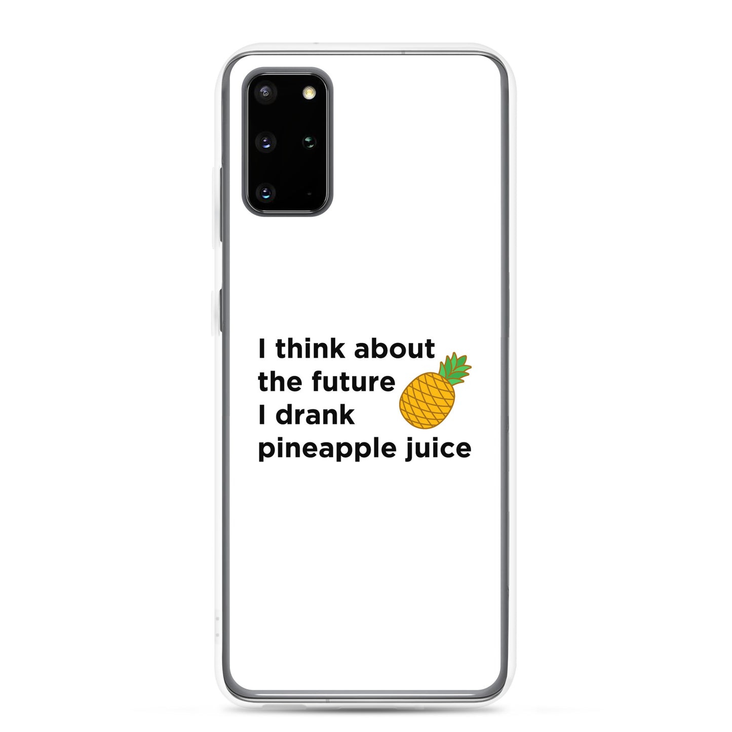 Coque Samsung I think about the future I drank pineapple juice - Sedurro