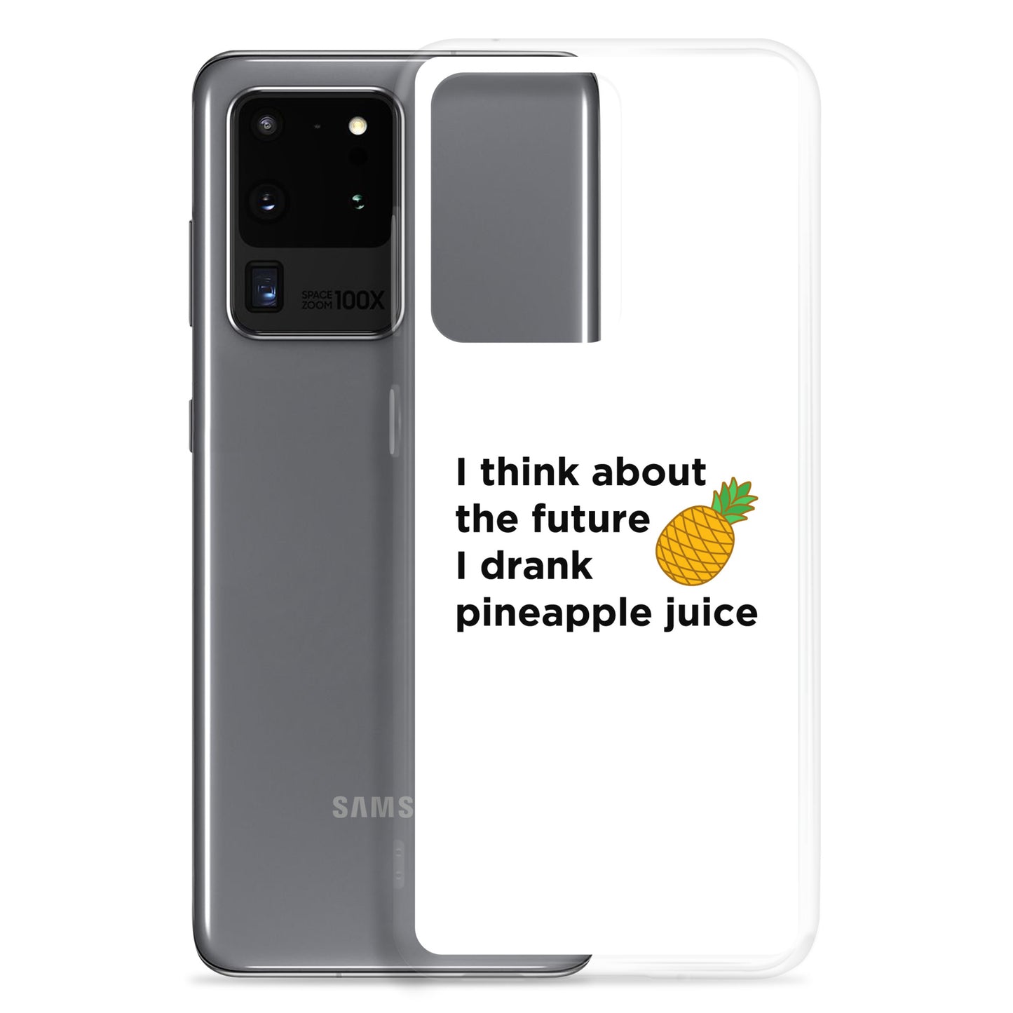 Coque Samsung I think about the future I drank pineapple juice - Sedurro