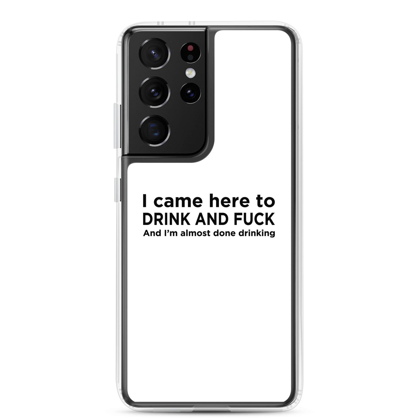 Coque Samsung I came here to drink and fuck - Sedurro
