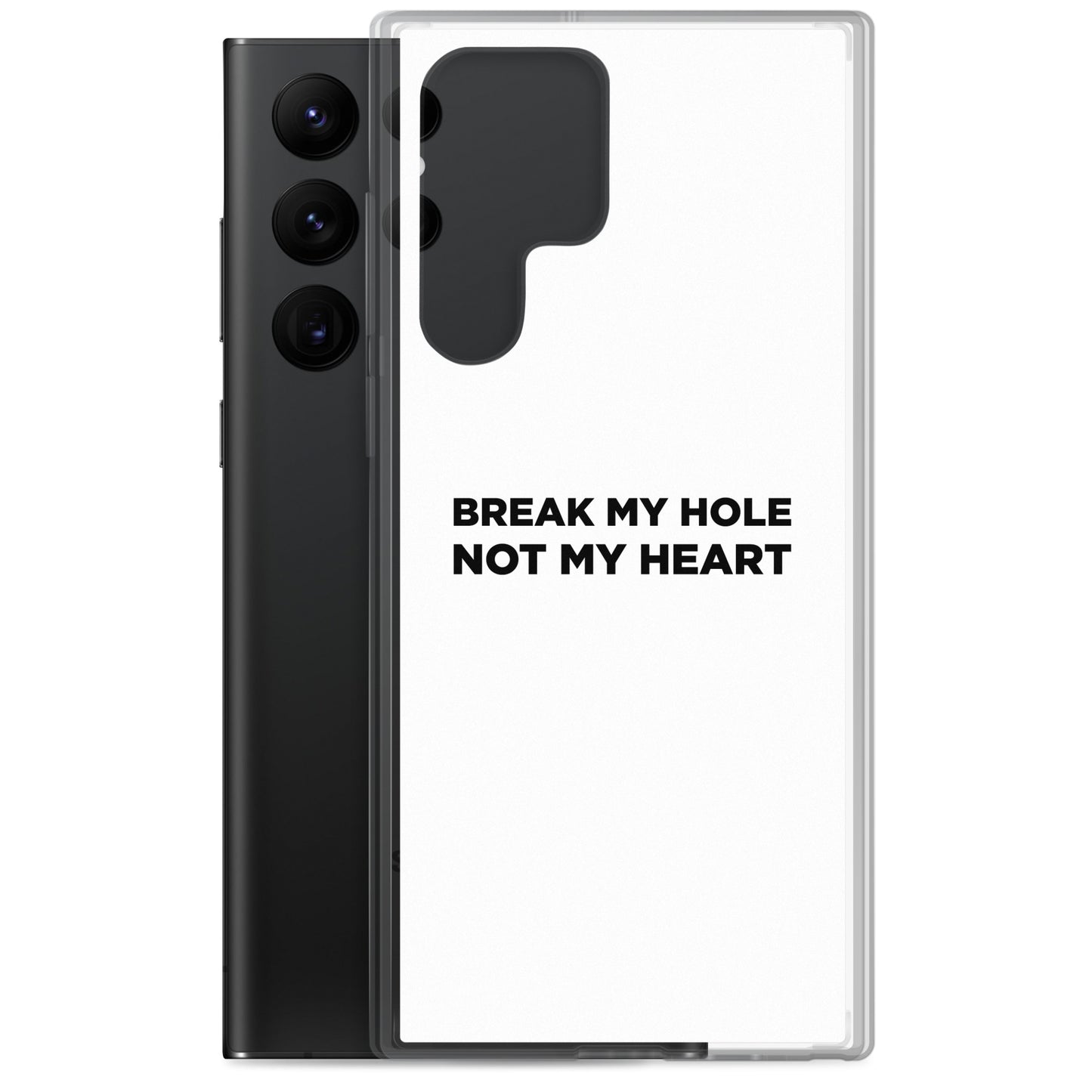 Coque Samsung Break my hole not my heart - Sedurro
