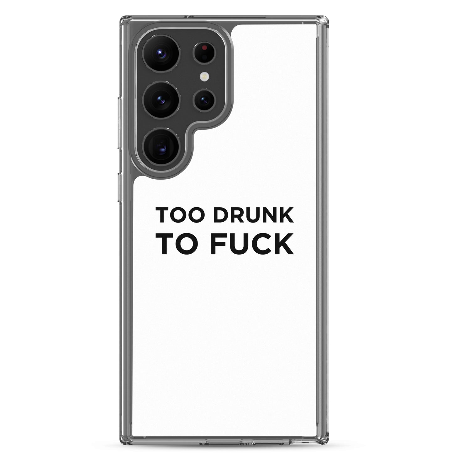 Coque Samsung Too drunk to fuck - Sedurro