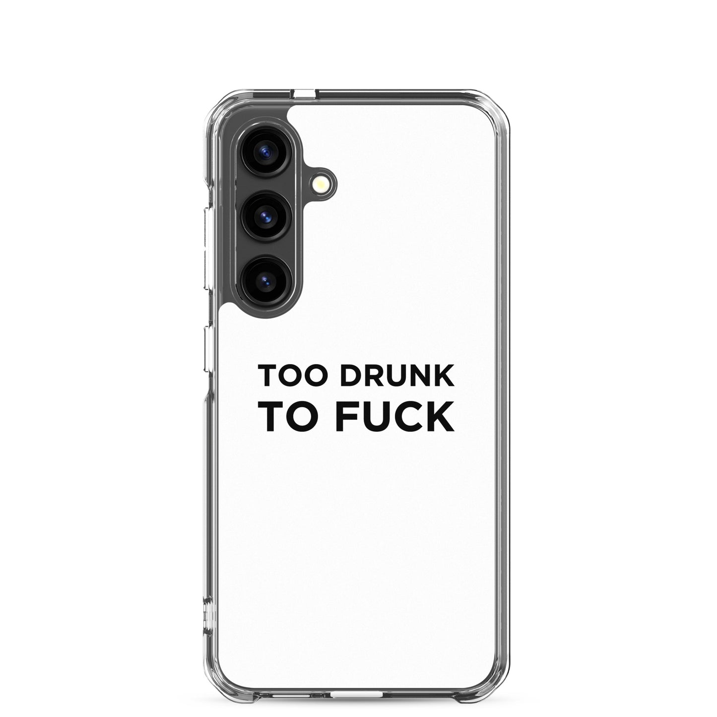 Coque Samsung Too drunk to fuck - Sedurro