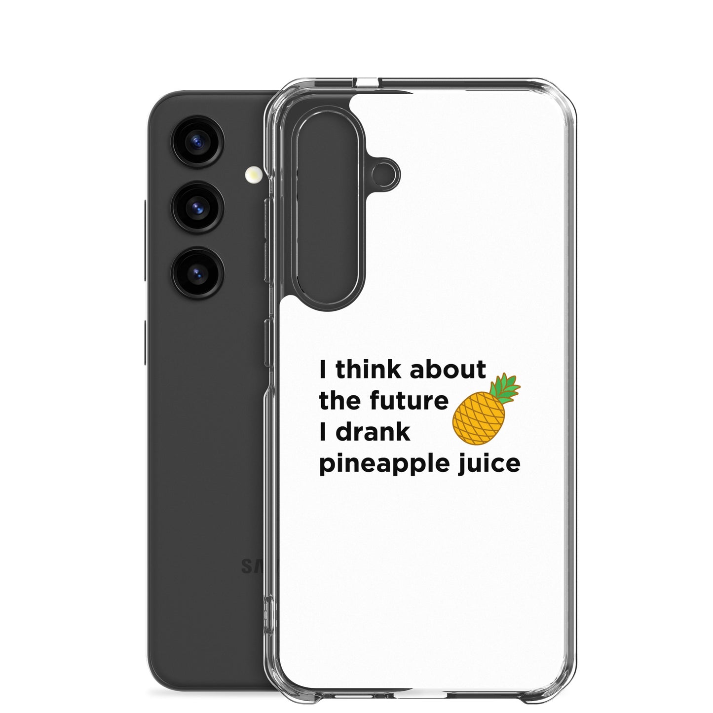 Coque Samsung I think about the future I drank pineapple juice - Sedurro