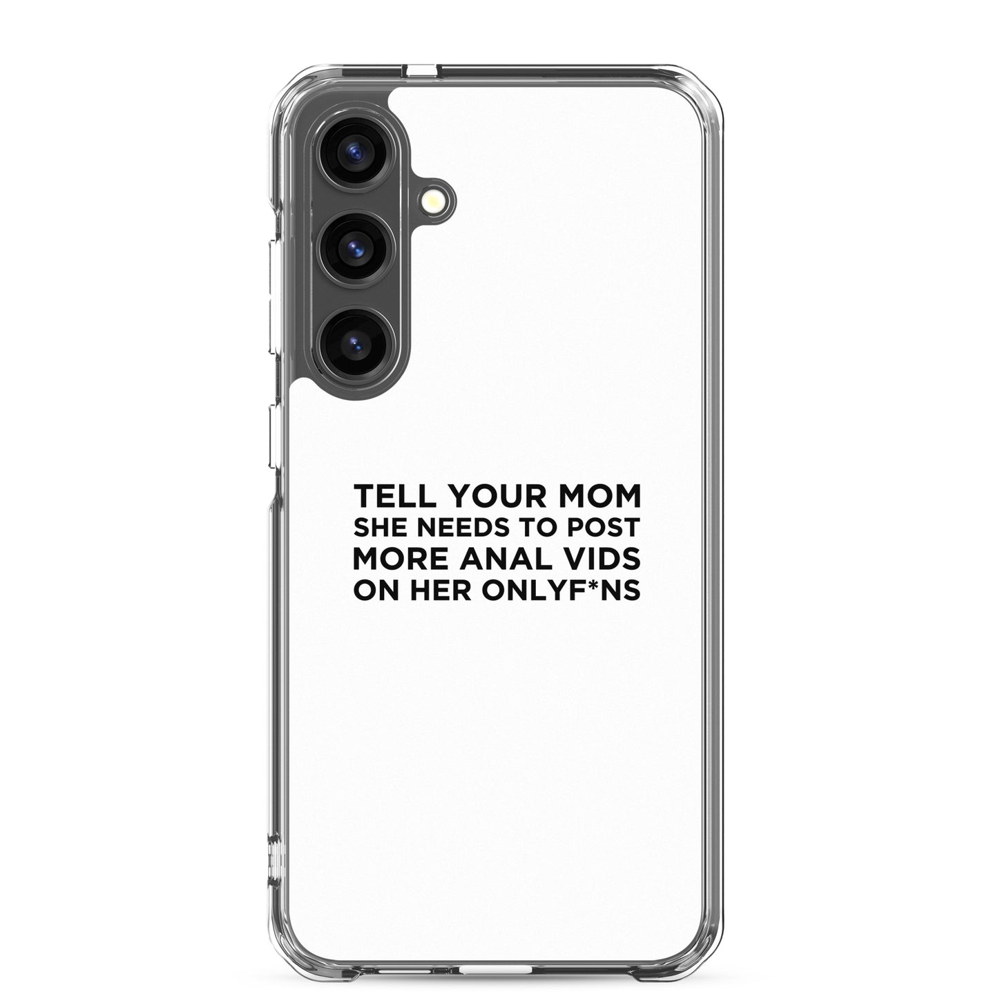 Coque Samsung Tell your mom she needs to post more anal vids on her onlyf*ns - Sedurro