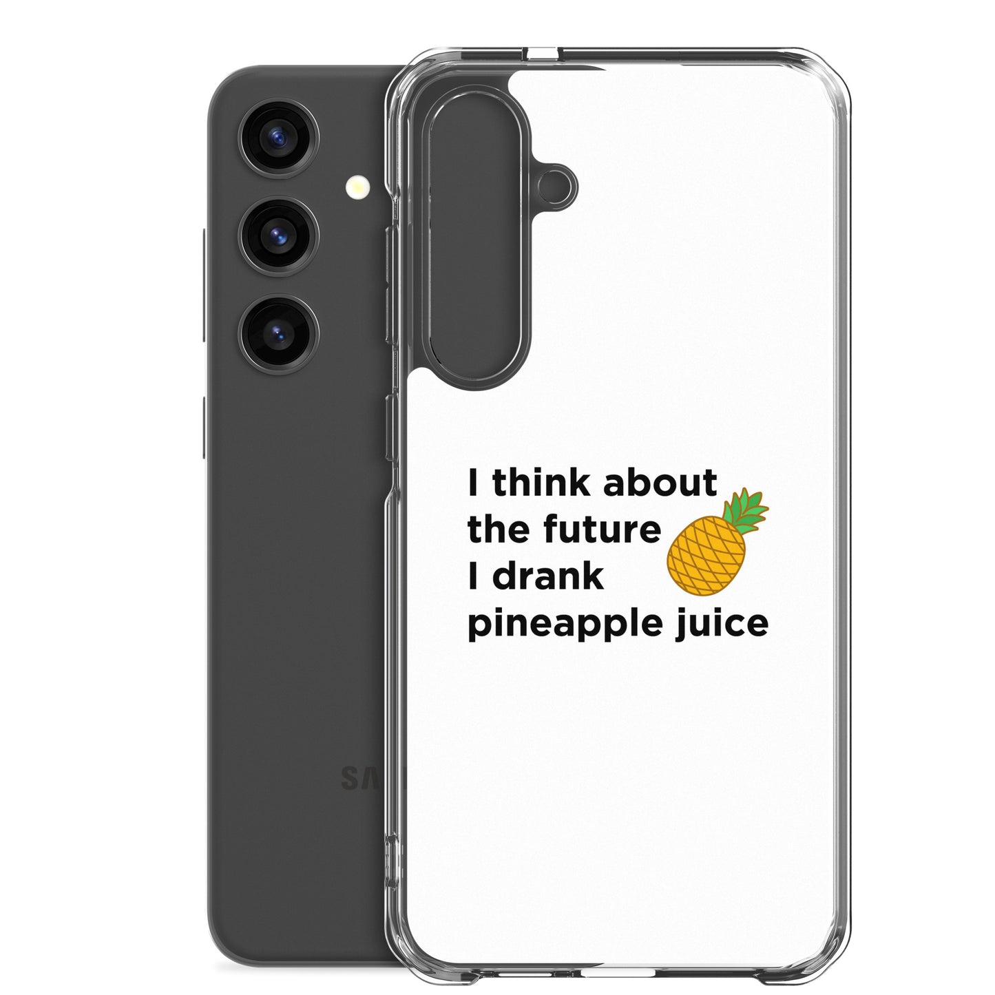 Coque Samsung I think about the future I drank pineapple juice - Sedurro