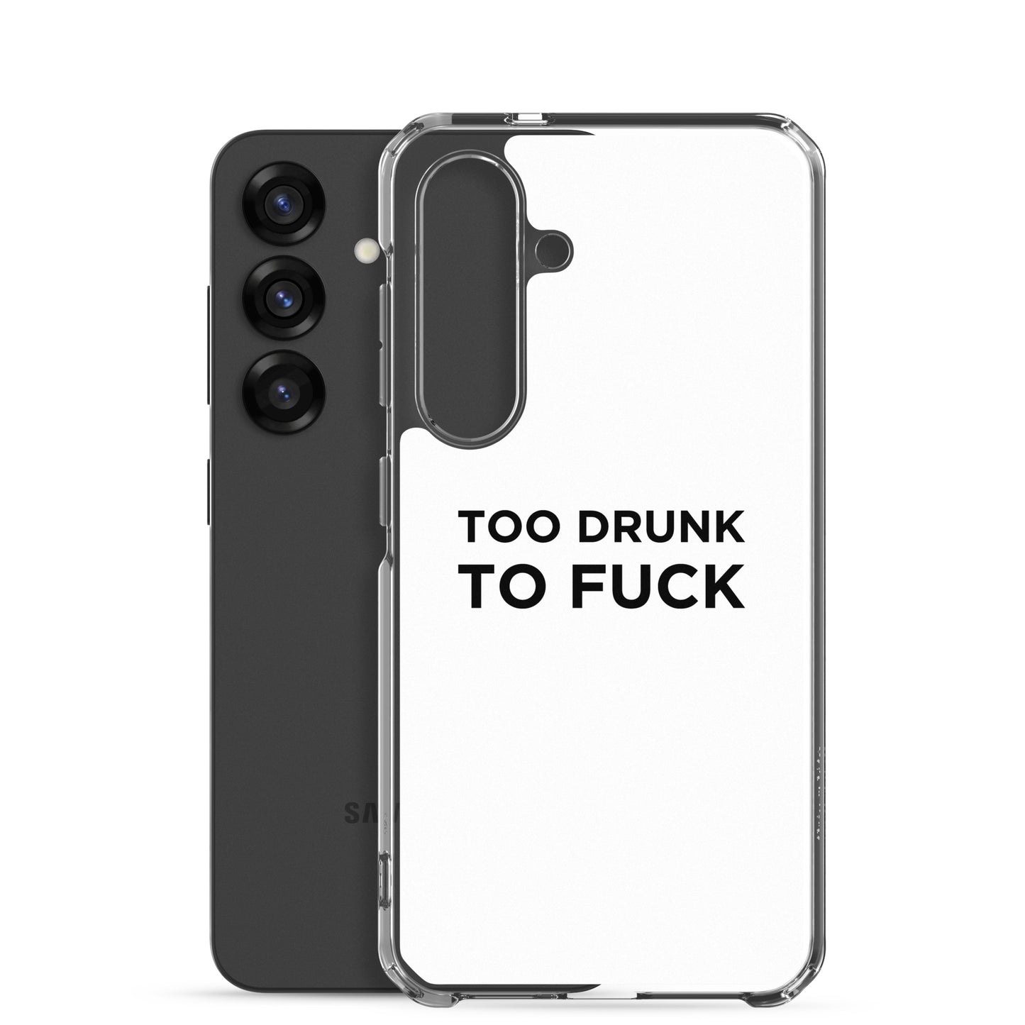 Coque Samsung Too drunk to fuck - Sedurro