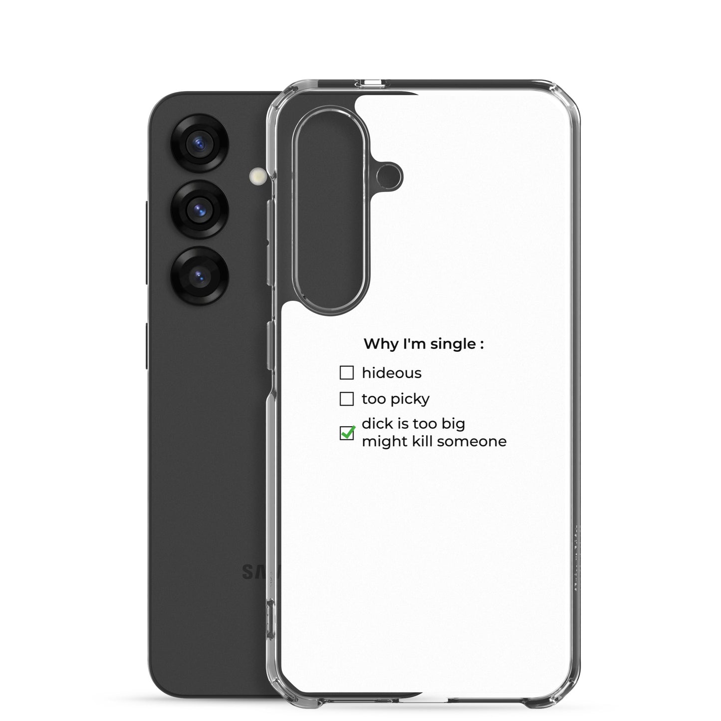 Coque Samsung Why I'm single dick is too big - Sedurro