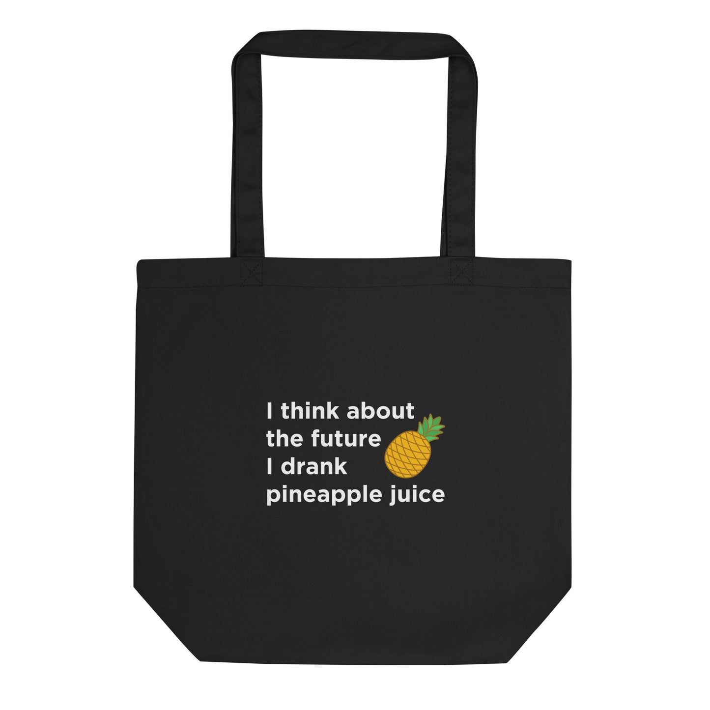 Tote bag bio I think about the future I drank pineapple juice - Sedurro