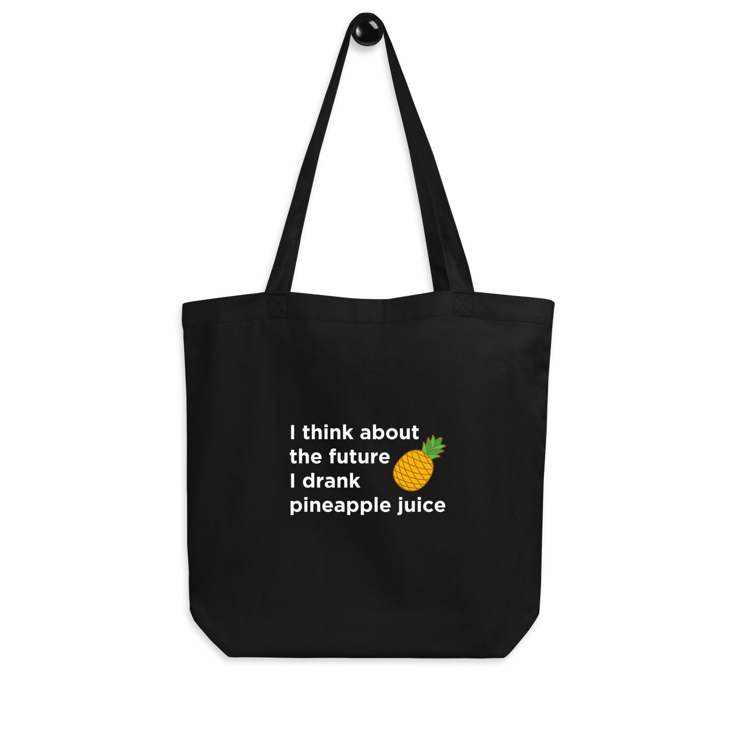 Tote bag bio I think about the future I drank pineapple juice - Sedurro