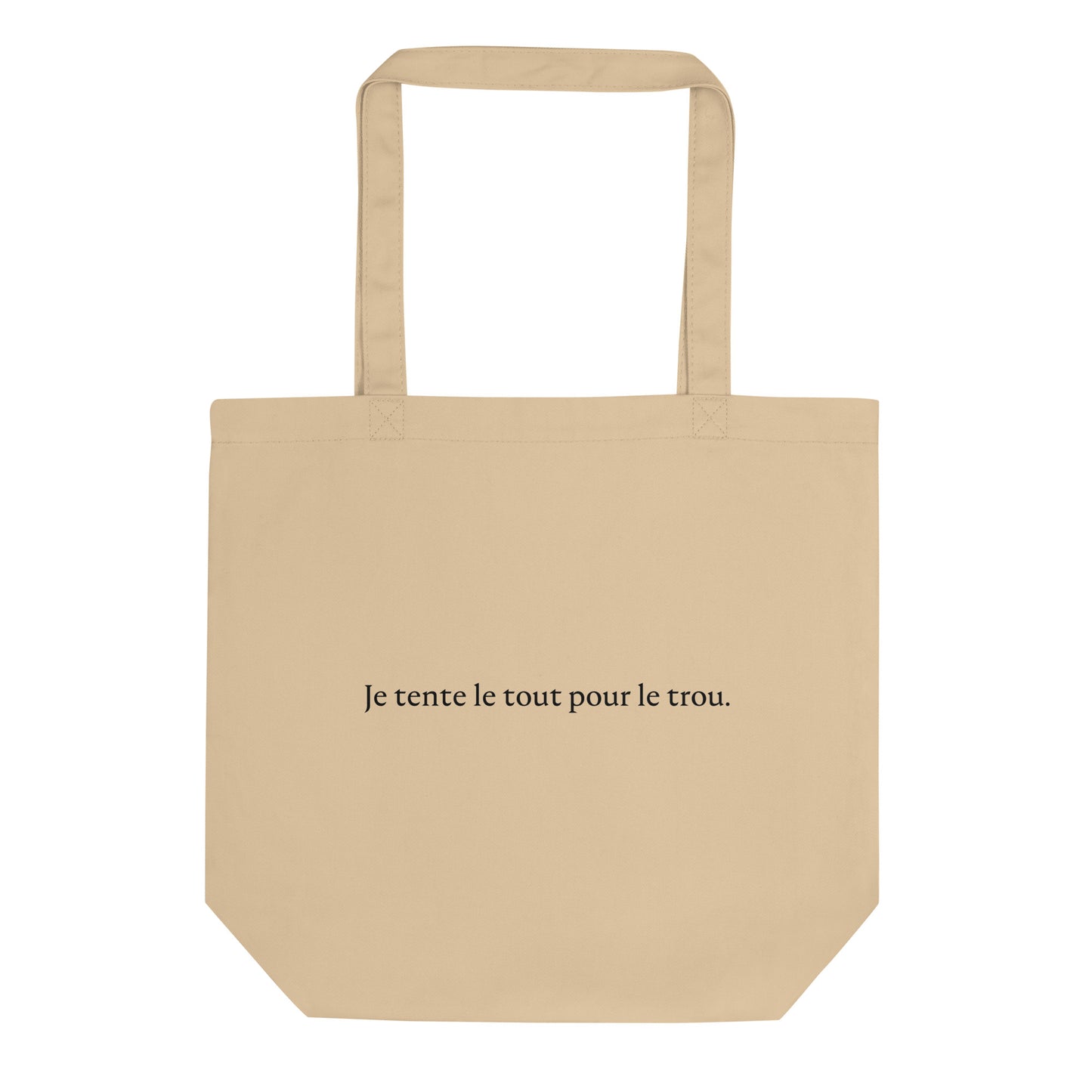 Tote bag bio Je tente le tout pour le trou - Sedurro