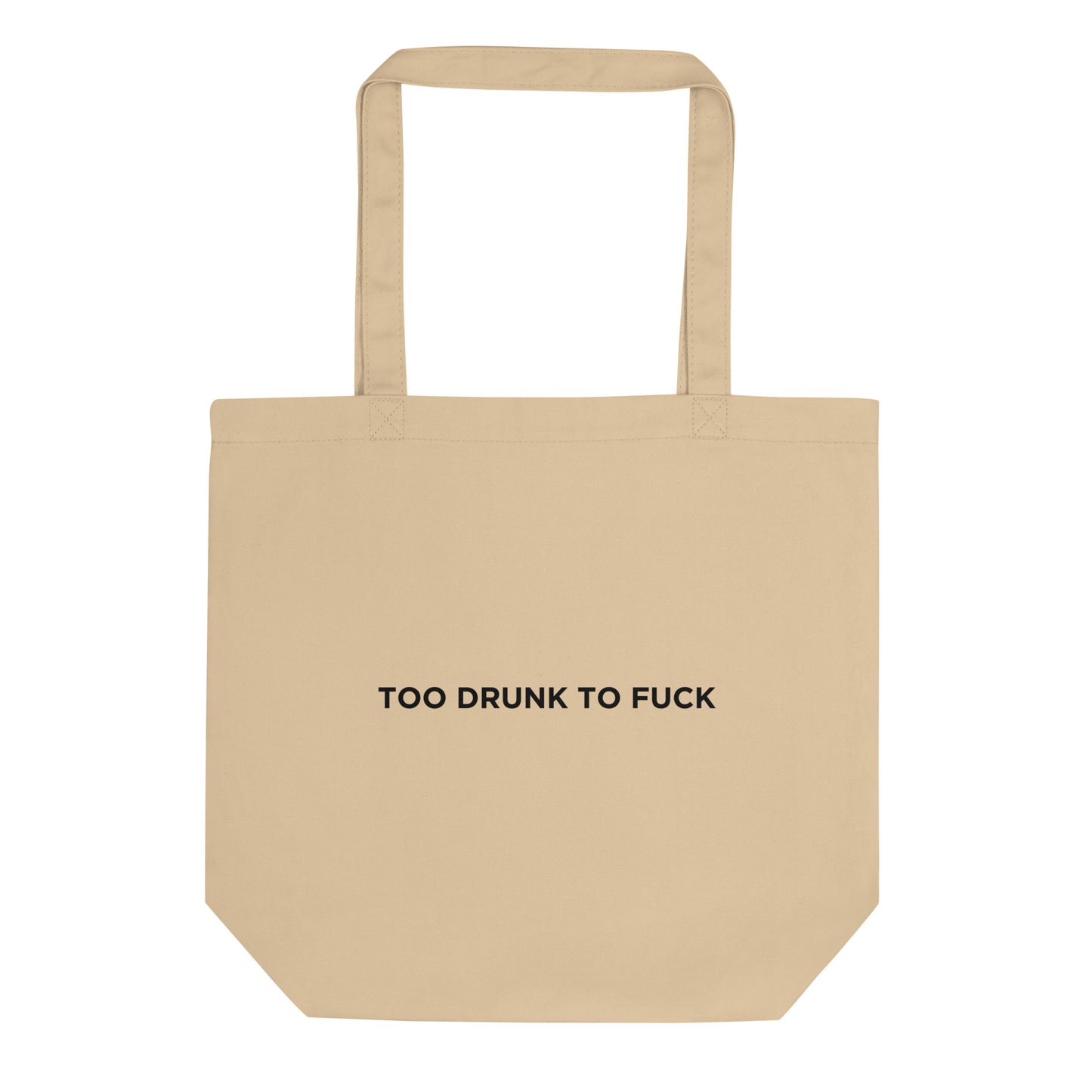 Tote bag bio Too drunk to fuck - Sedurro