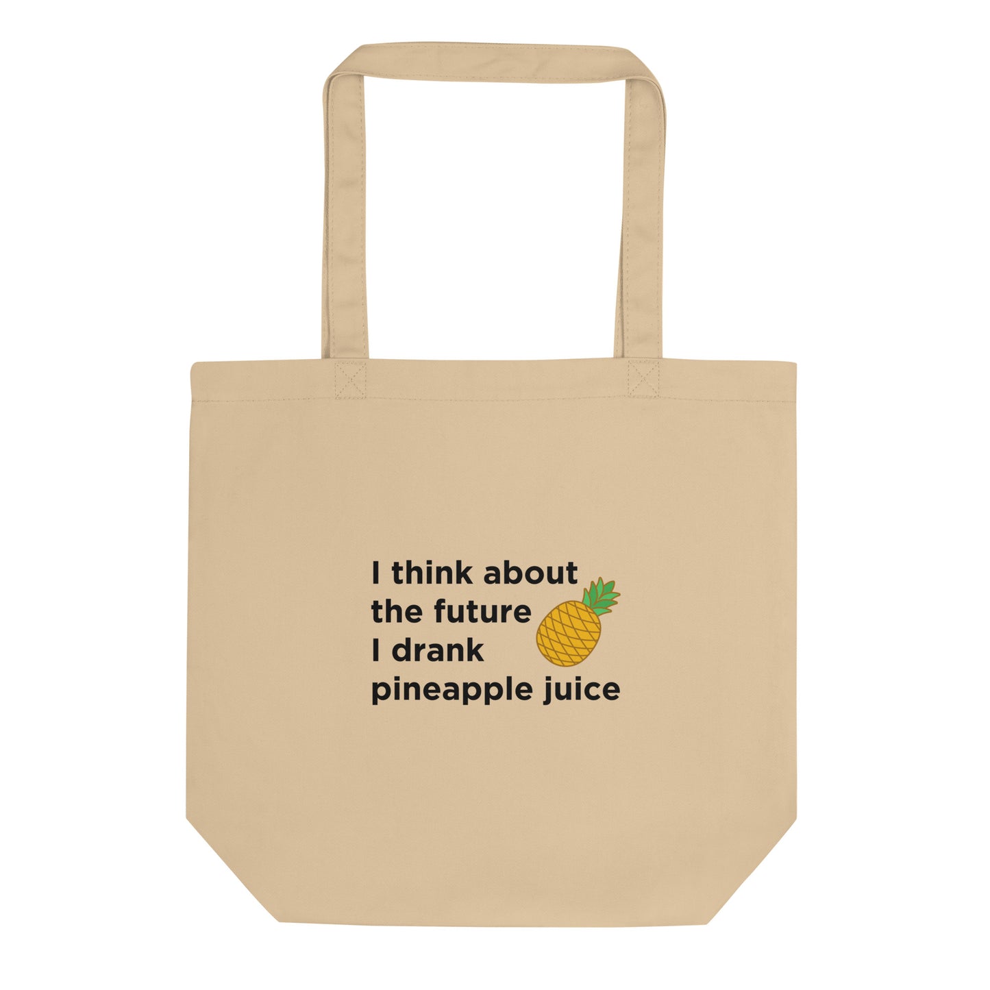 Tote bag bio I think about the future I drank pineapple juice - Sedurro