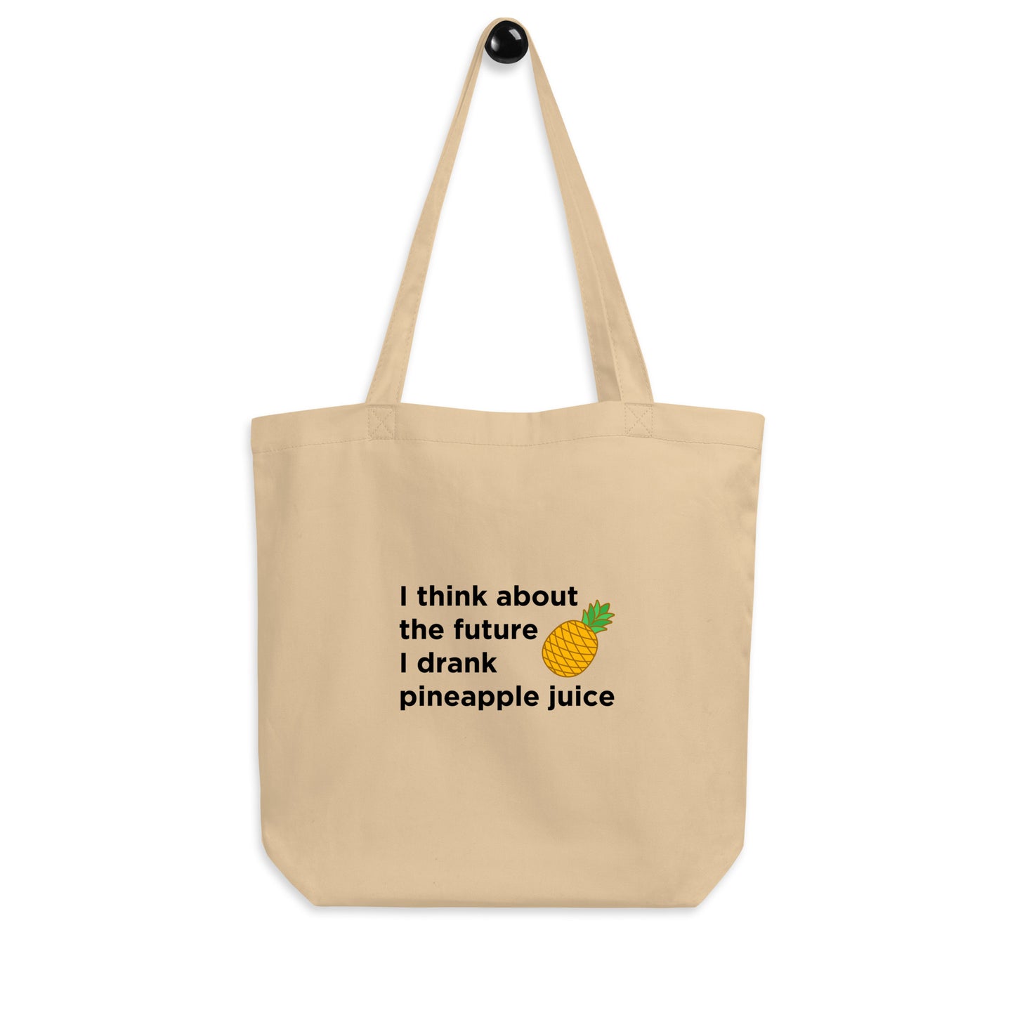 Tote bag bio I think about the future I drank pineapple juice - Sedurro