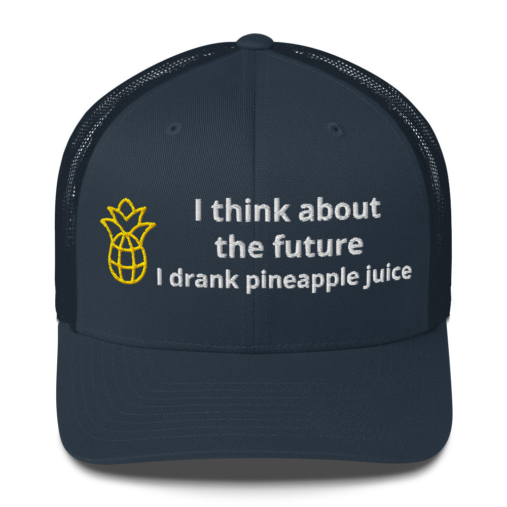 Casquette brodée I think about the future I drank pineapple juice - Sedurro