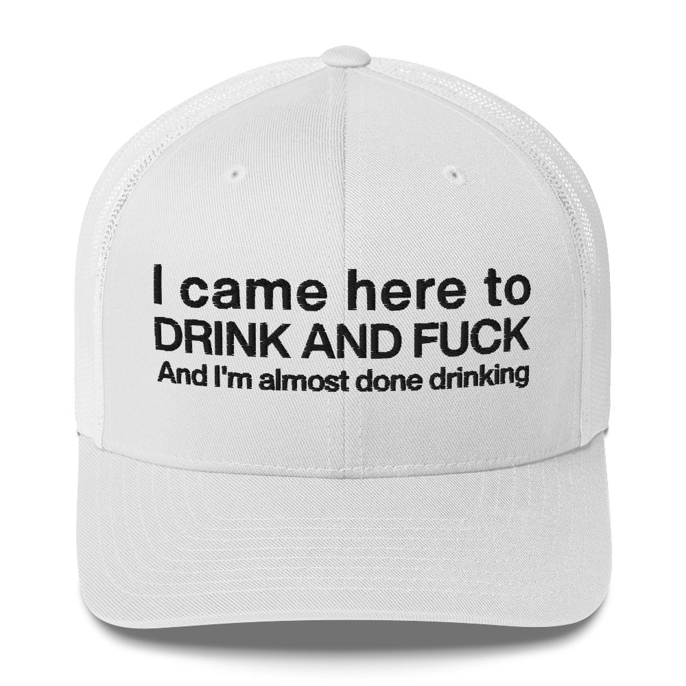 Casquette brodée I came here to drink and fuck - Sedurro
