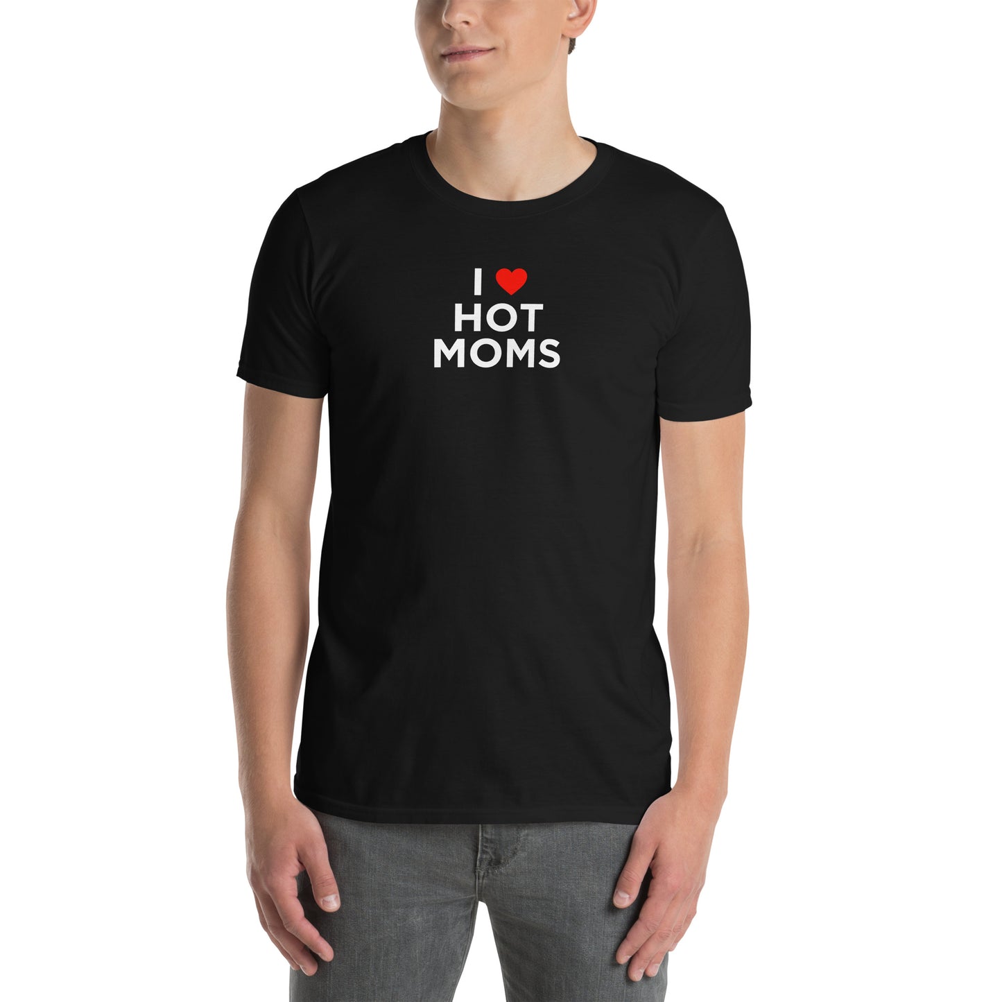 T-shirt unisexe I love hot moms - Sedurro