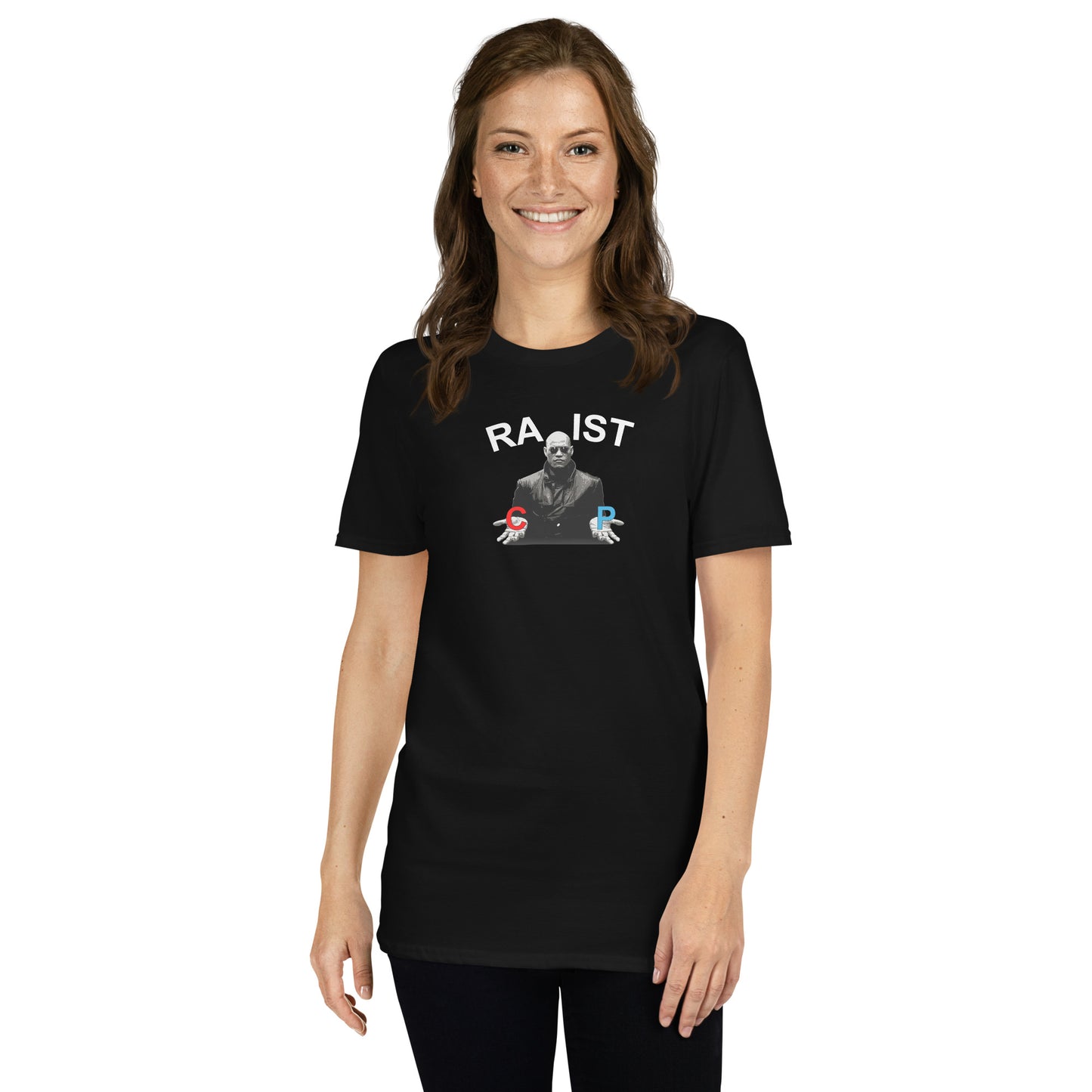 T-shirt unisexe Morpheus pills Racist or Rapist - Sedurro