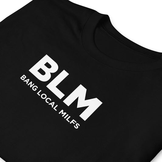 T-shirt unisexe BLM Bang Local Milfs - Sedurro