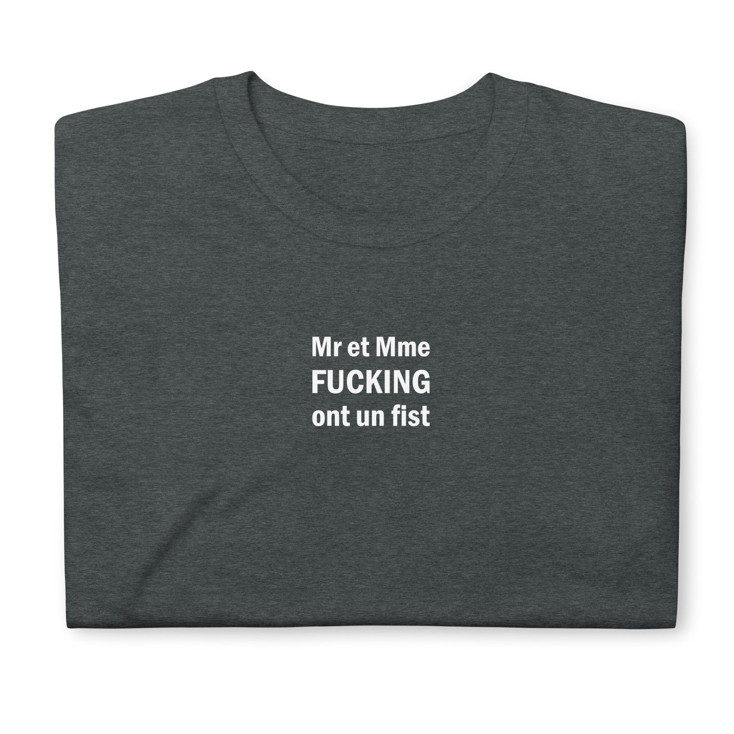 T-shirt unisexe Mr et Mme Fucking ont un fist - Sedurro