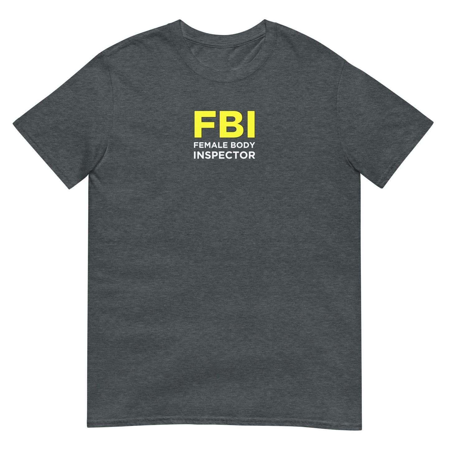 T-shirt unisexe FBI Female Body Inspector - Sedurro