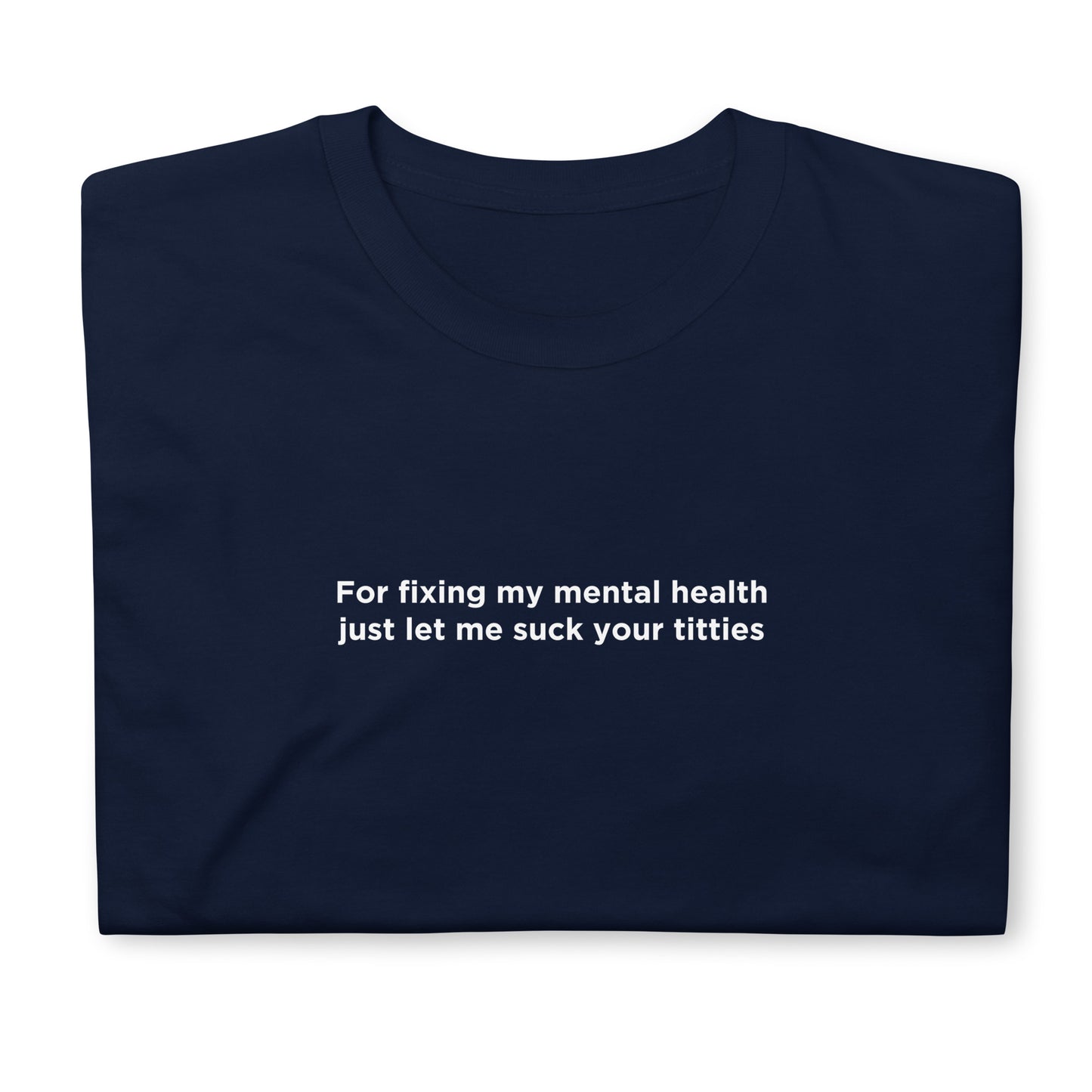 T-shirt unisexe For fixing my mental health - Sedurro