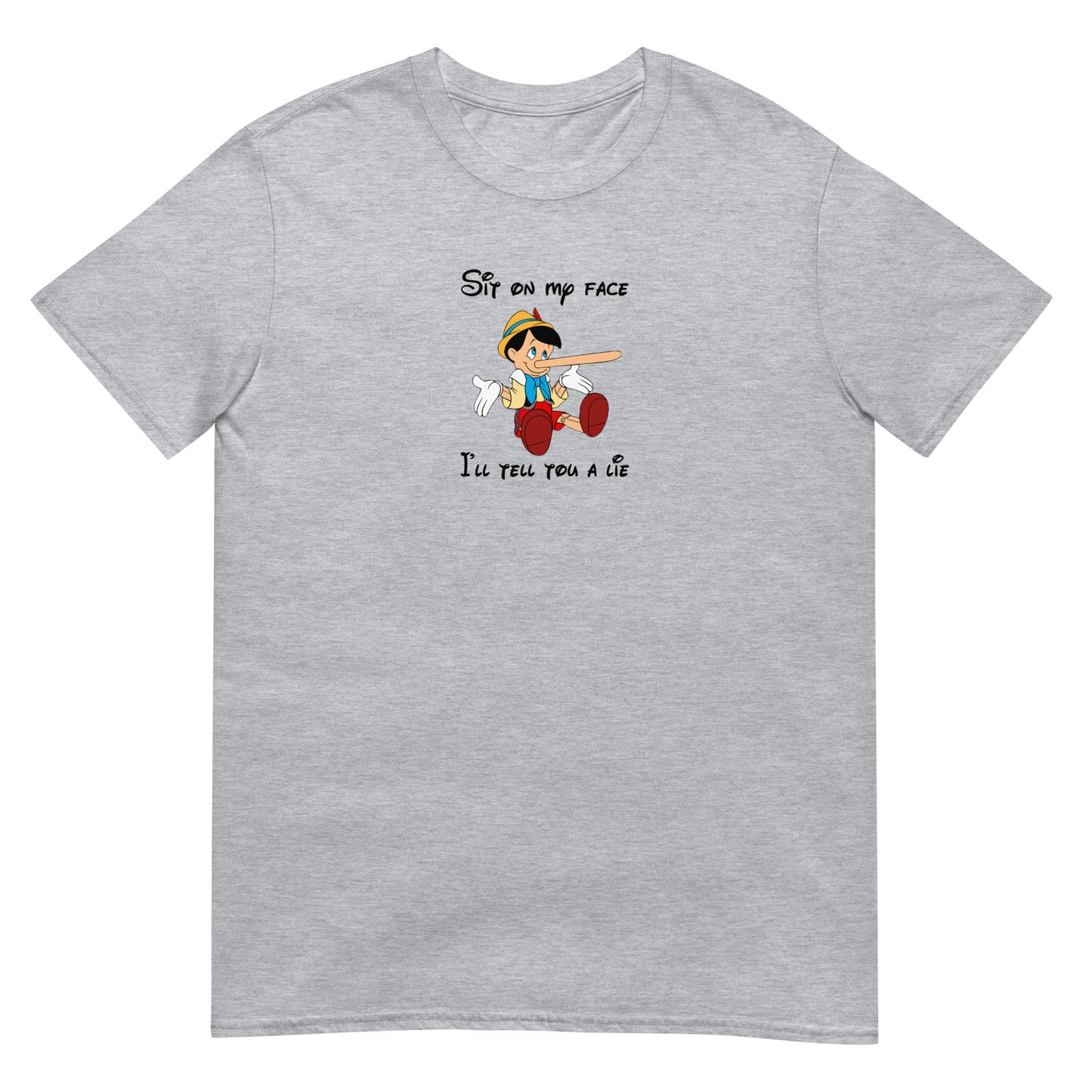 T-shirt unisexe Pinocchio Sit on my face I'll tell you a lie - Sedurro