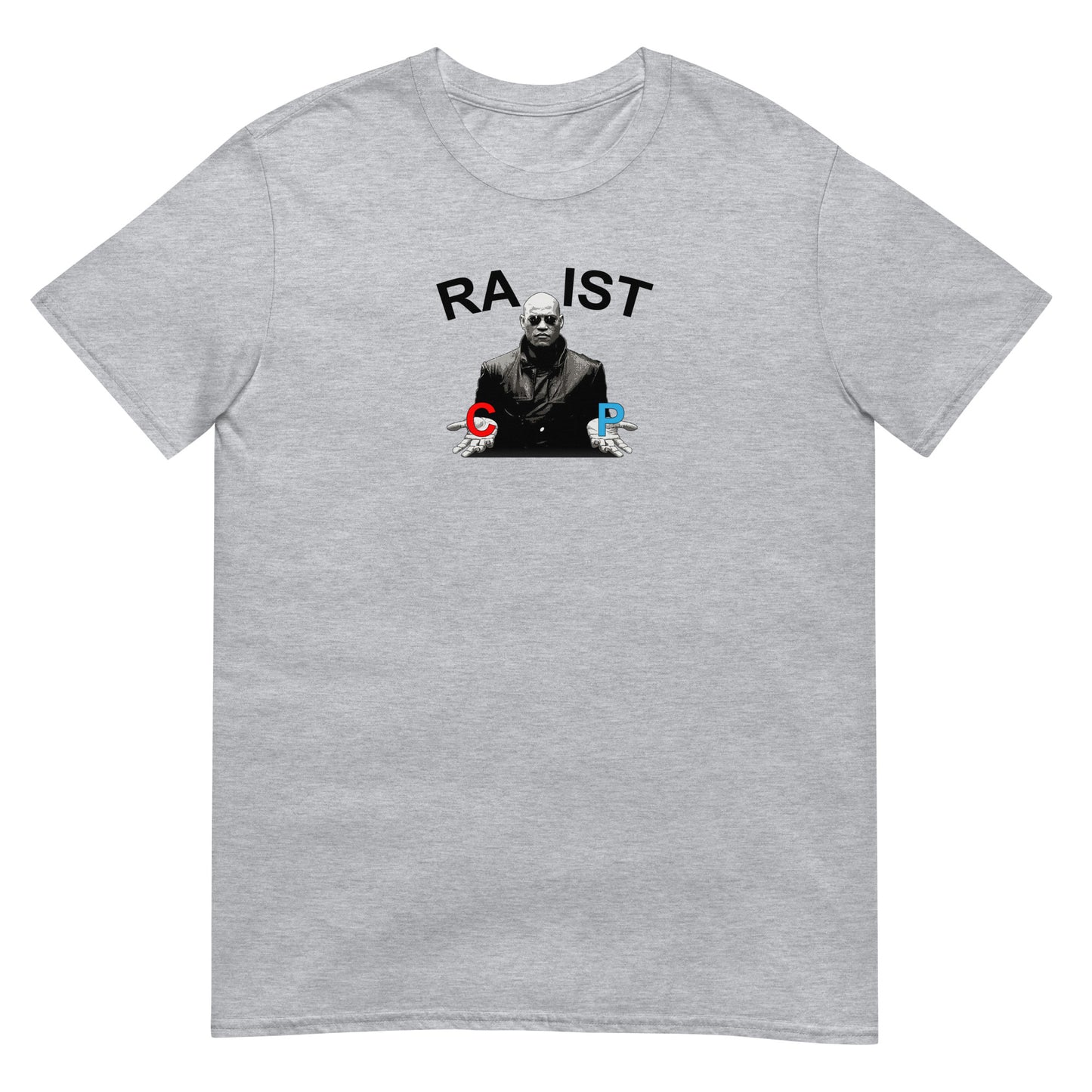 T-shirt unisexe Morpheus pills Racist or Rapist - Sedurro