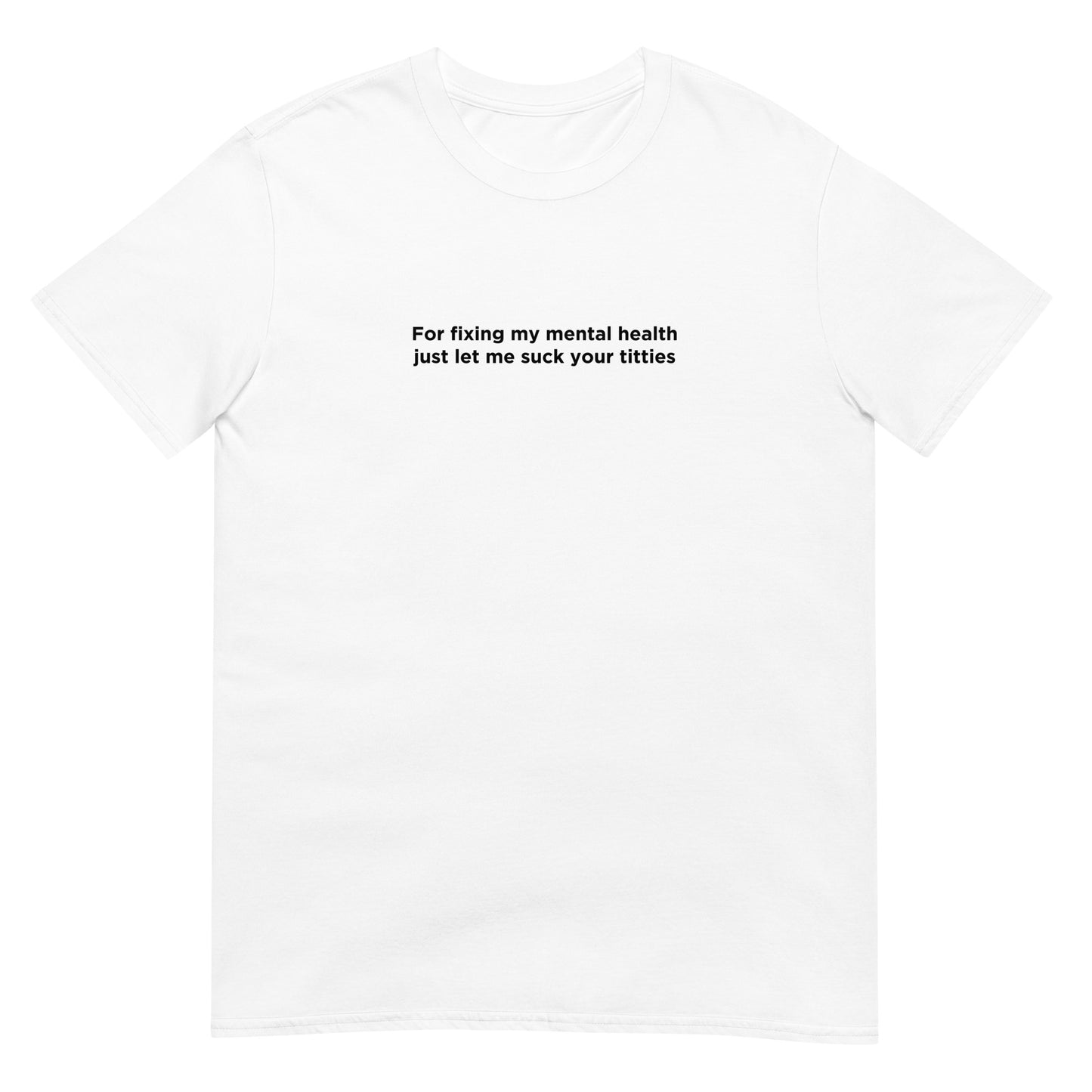 T-shirt unisexe For fixing my mental health - Sedurro