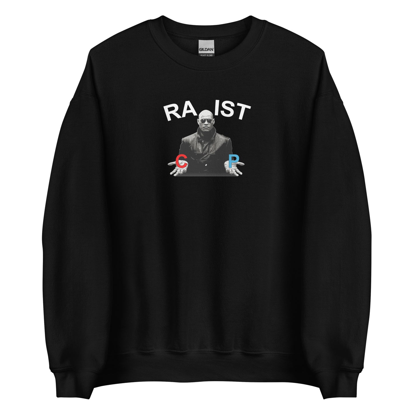 Sweat unisexe col rond Morpheus pills Racist or Rapist - Sedurro