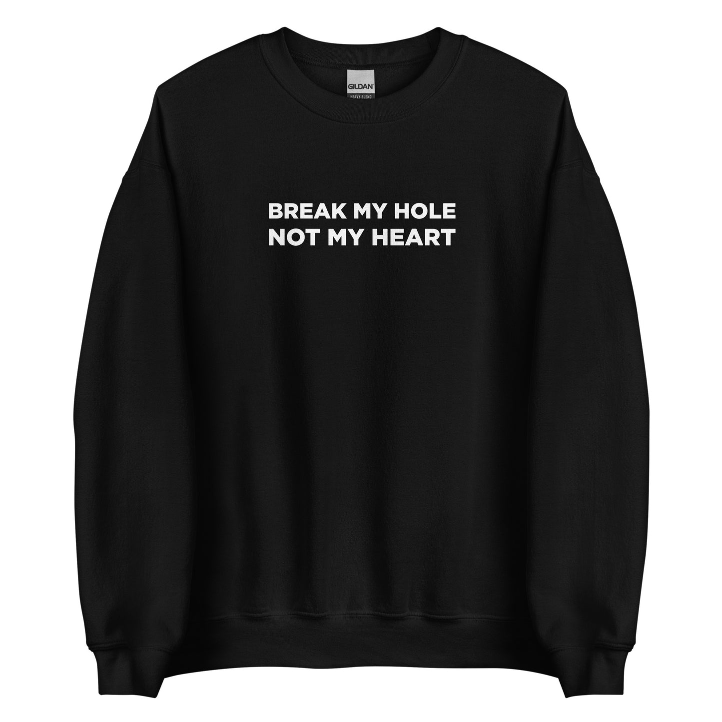 Sweat unisexe col rond Break my hole not my heart - Sedurro