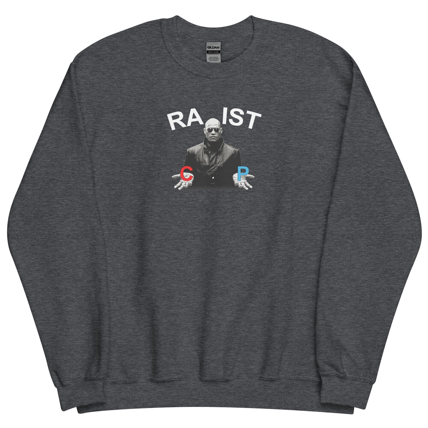 Sweat unisexe col rond Morpheus pills Racist or Rapist - Sedurro