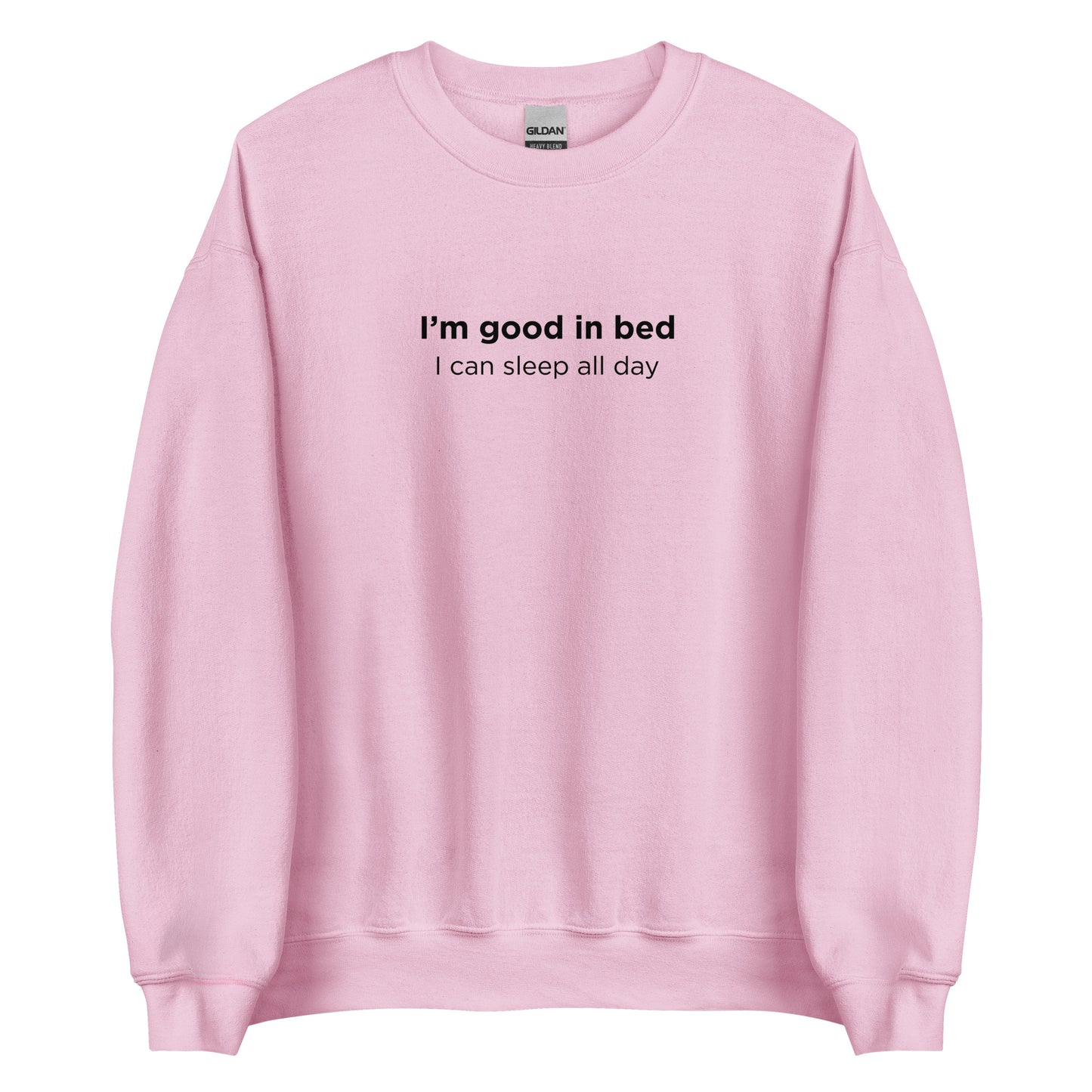 Sweat unisexe col rond I'm good in bed I can sleep all day - Sedurro