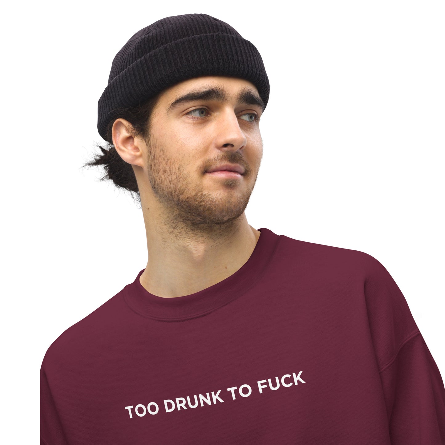 Sweat unisexe col rond Too drunk to fuck - Sedurro