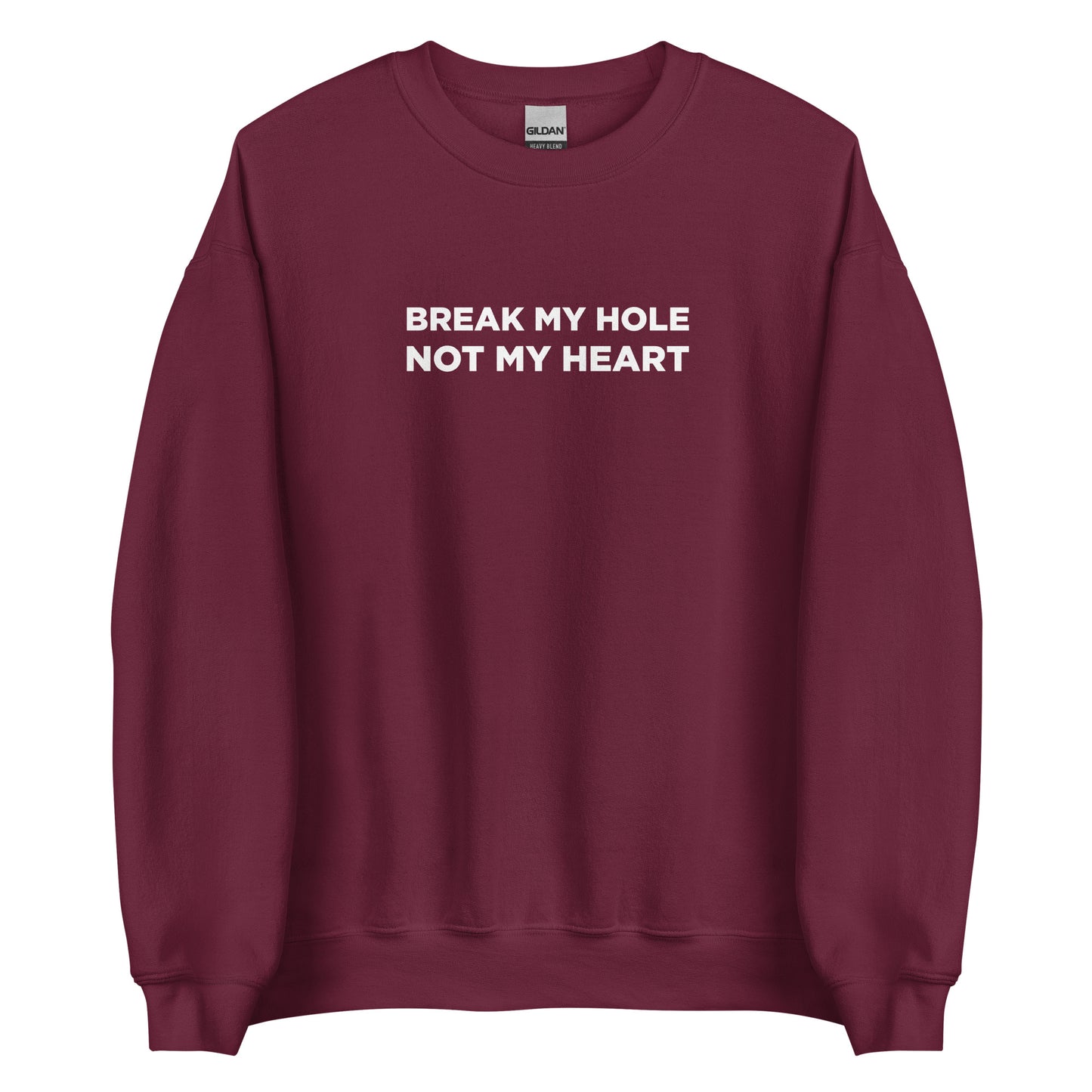Sweat unisexe col rond Break my hole not my heart - Sedurro