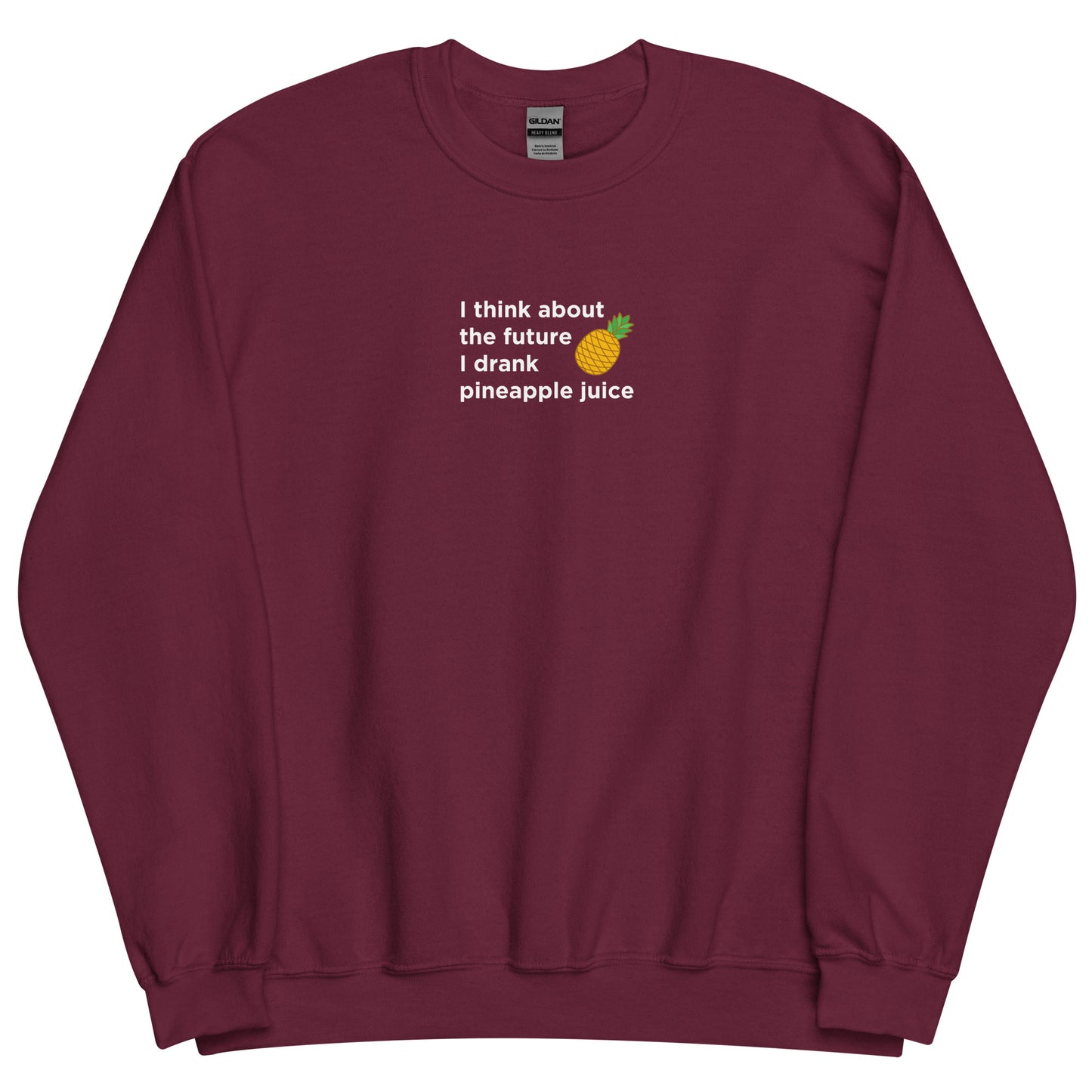 Sweat unisexe col rond I think about the future I drank pineapple juice - Sedurro