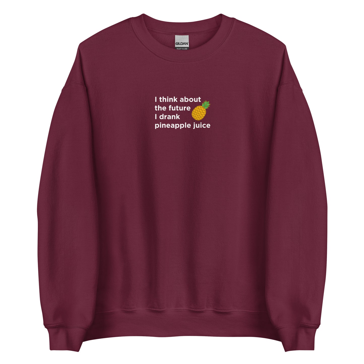 Sweat unisexe col rond I think about the future I drank pineapple juice - Sedurro