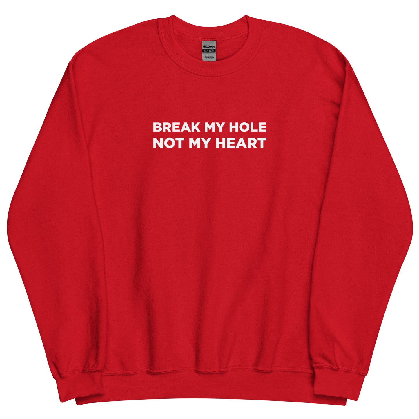 Sweat unisexe col rond Break my hole not my heart - Sedurro