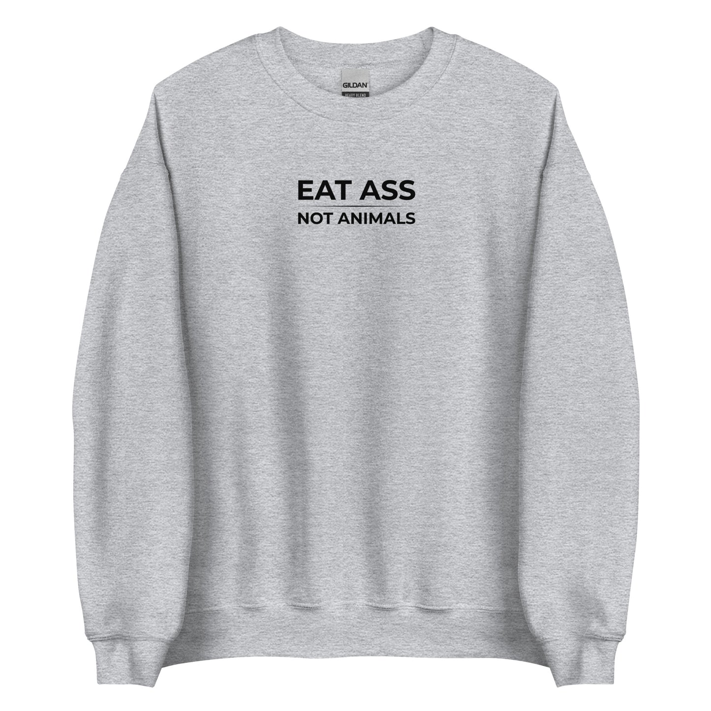 Sweat unisexe col rond Eat ass not animals - Sedurro