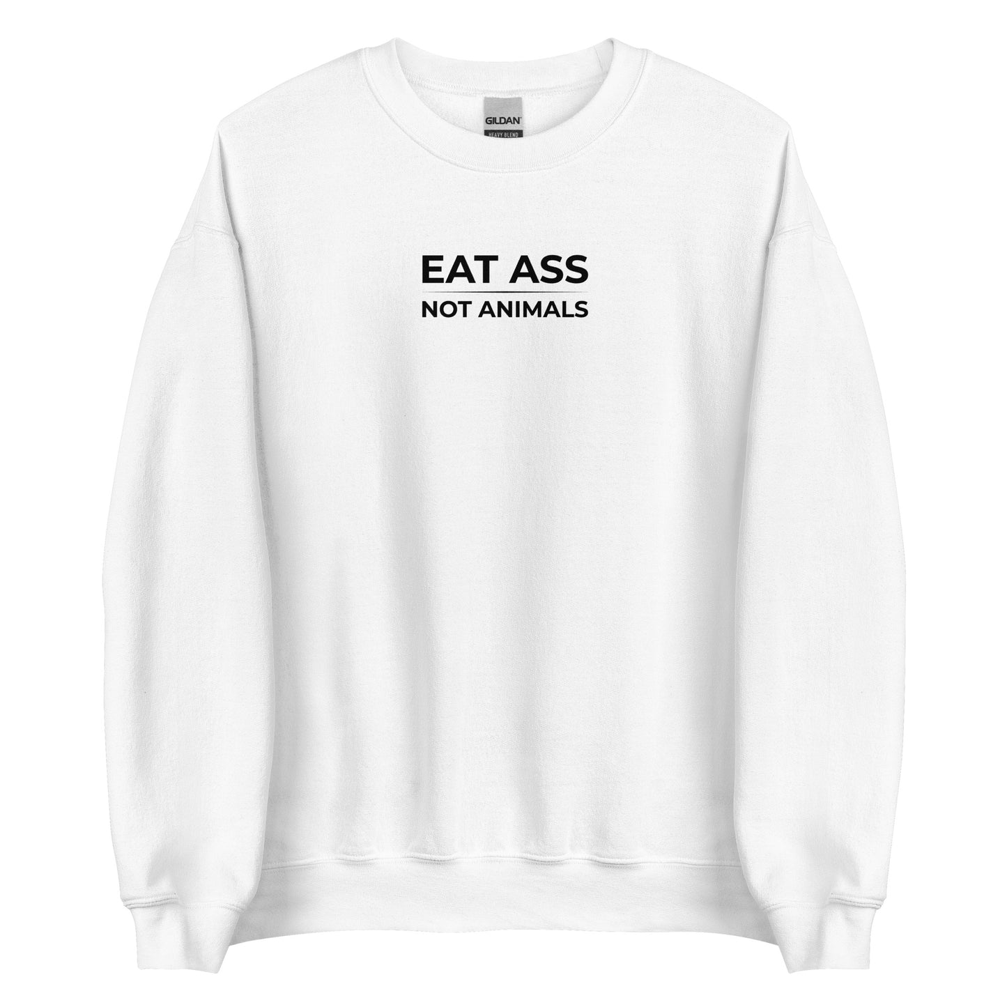 Sweat unisexe col rond Eat ass not animals - Sedurro