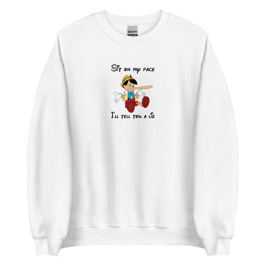 Sweat unisexe col rond Pinocchio Sit on my face I'll tell you a lie - Sedurro