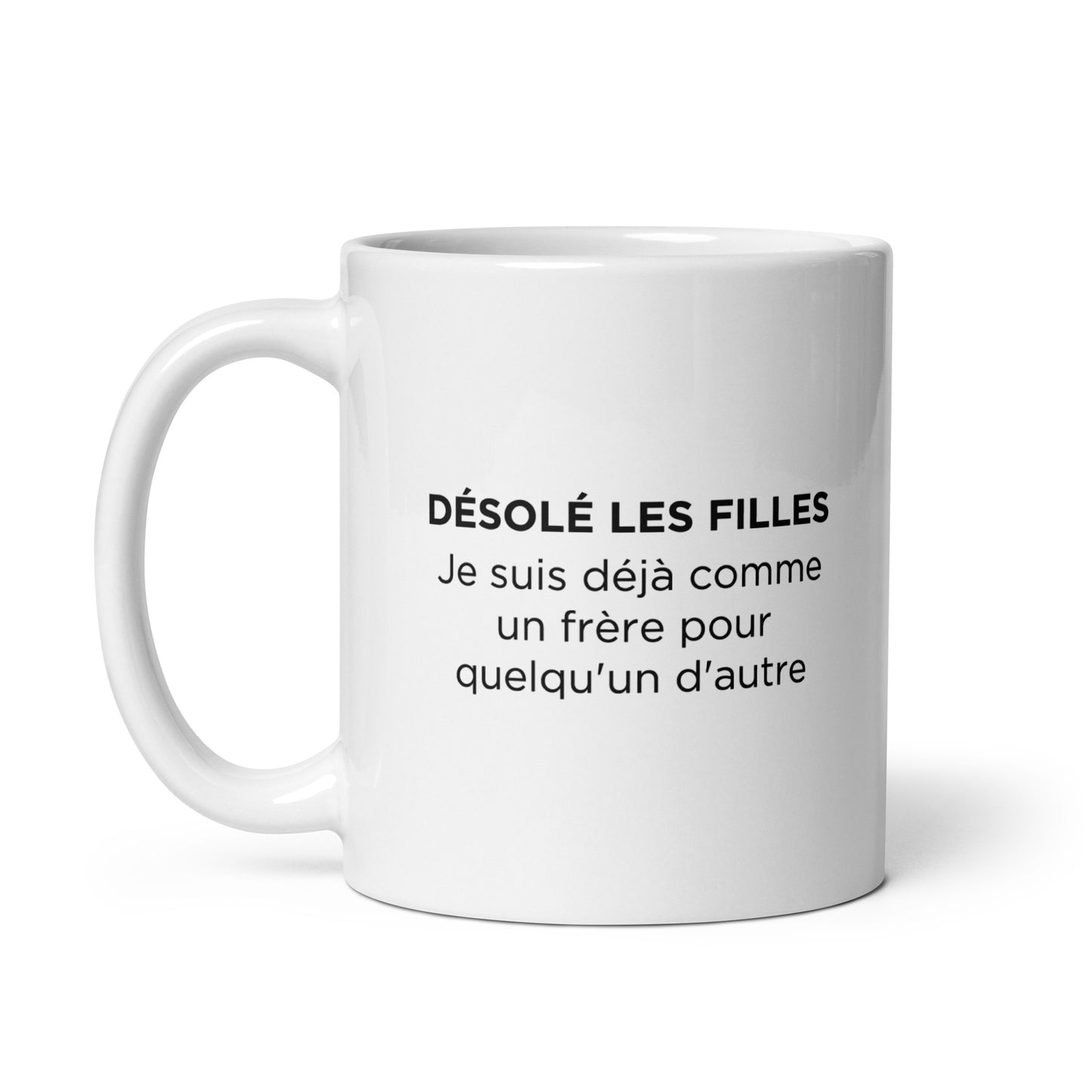 Mug Désolé les filles Je suis déjà comme un frère pour quelqu'un d'autre - Sedurro