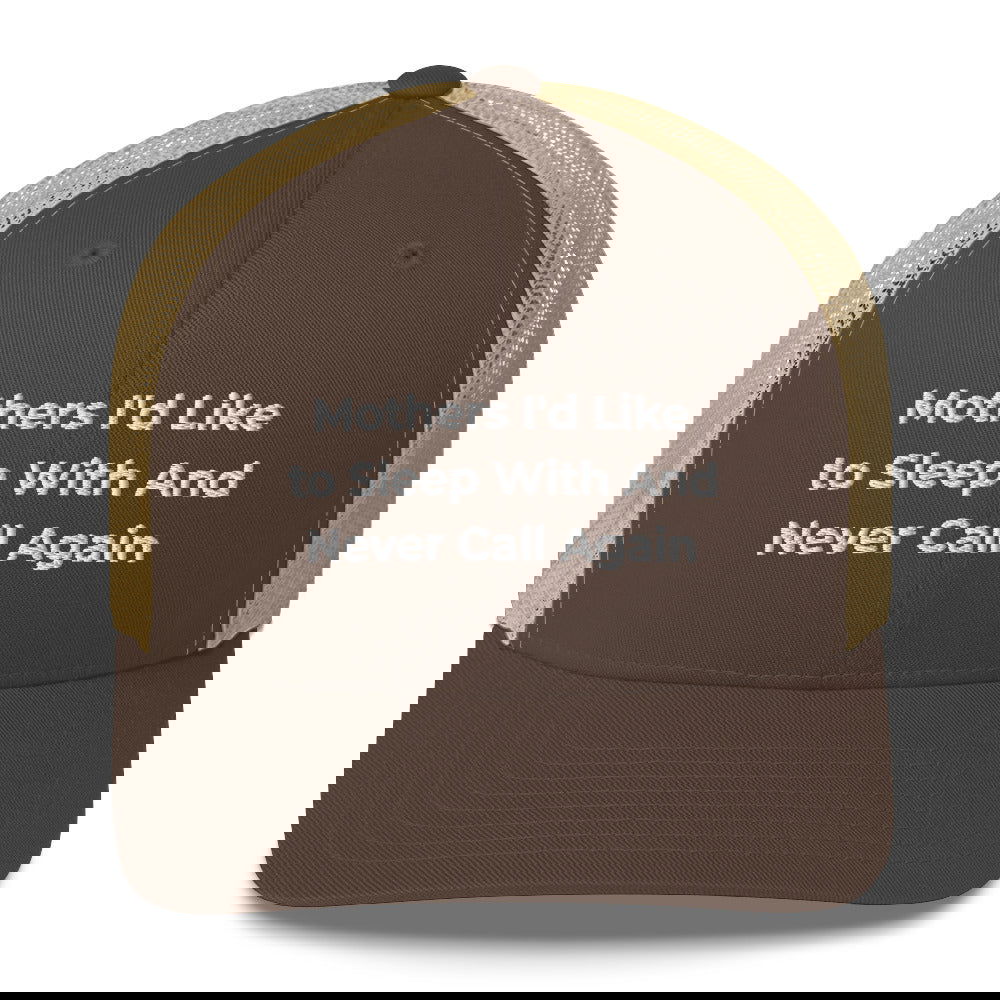 Casquette brodée MILSWANCA Mothers I'd like to sleep with and never call again Marron Kaki - Sedurro